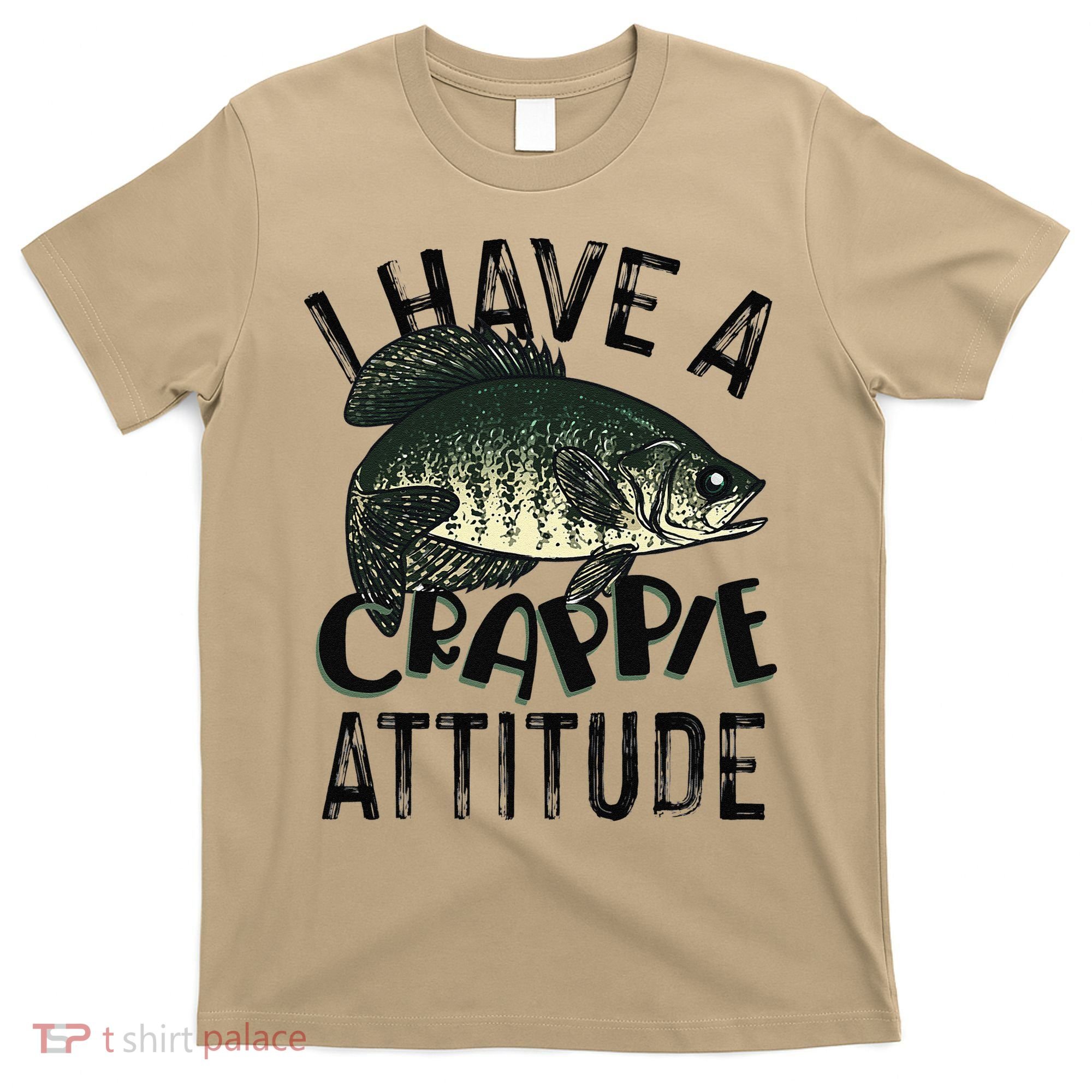 Cool I Have Crappie Attitude Gift Women Funny Fishing T-Shirt