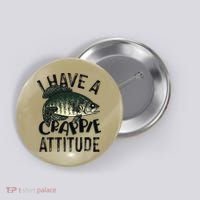 Cool I Have Crappie Attitude Gift Women Funny Fishing Button thumb 0