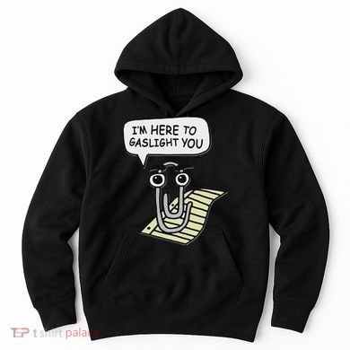 Clippy I'm Here To Gaslight You Good S Black Hoodie