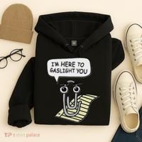 Clippy I'm Here To Gaslight You Good S Black Hoodie thumb 4