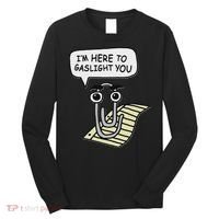 Clippy I'm Here To Gaslight You Good S Black Long Sleeve Shirt thumb 0