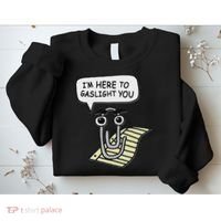 Clippy I'm Here To Gaslight You Good S Black Sweatshirt thumb 2