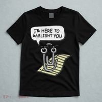 Clippy I'm Here To Gaslight You Good S Black T-Shirt thumb 5