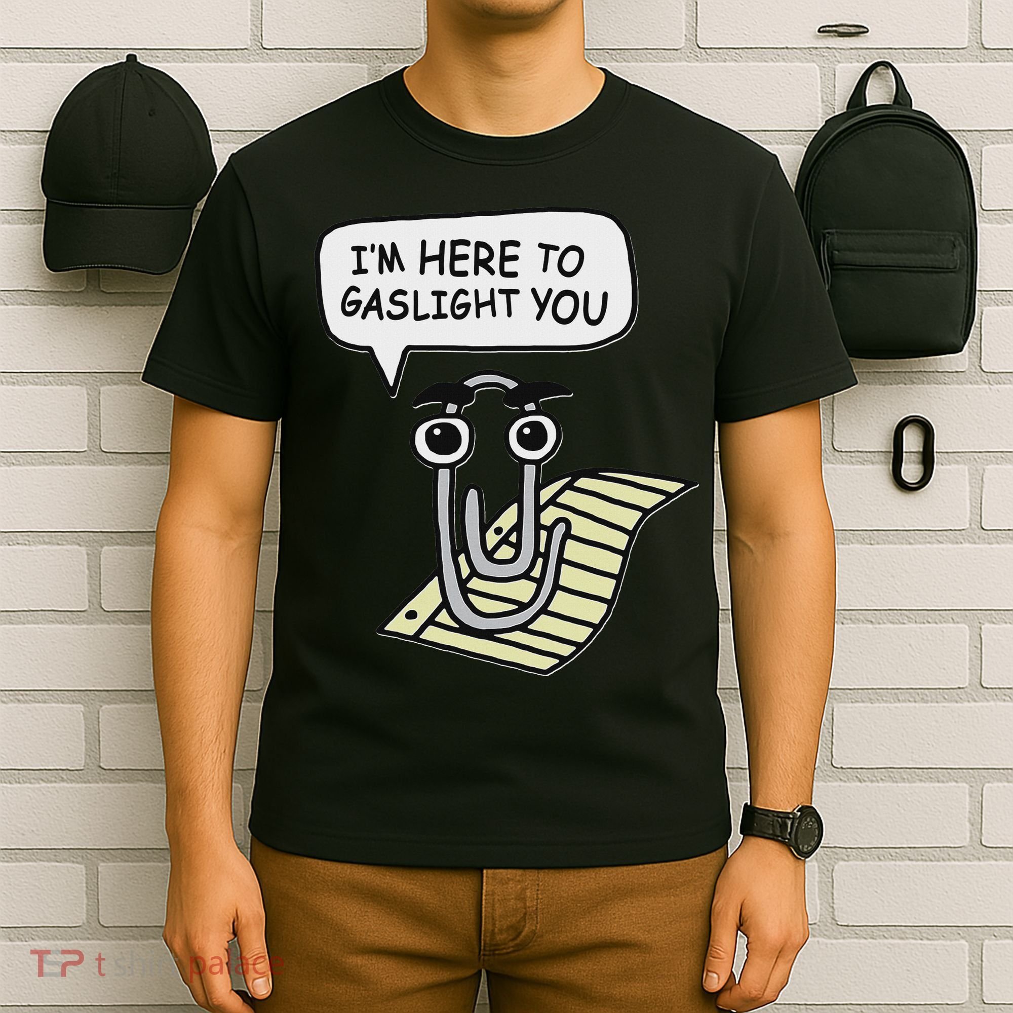 Clippy I'm Here To Gaslight You Good S Black T-Shirt