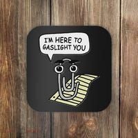 Clippy I'm Here To Gaslight You Good S Black Coaster thumb 0