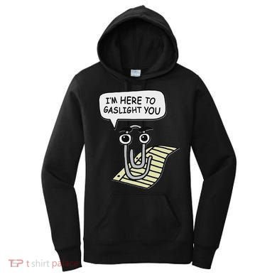 Clippy I'm Here To Gaslight You Good S Black Women's Hoodie