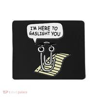Clippy I'm Here To Gaslight You Good S Black Mousepad thumb 0