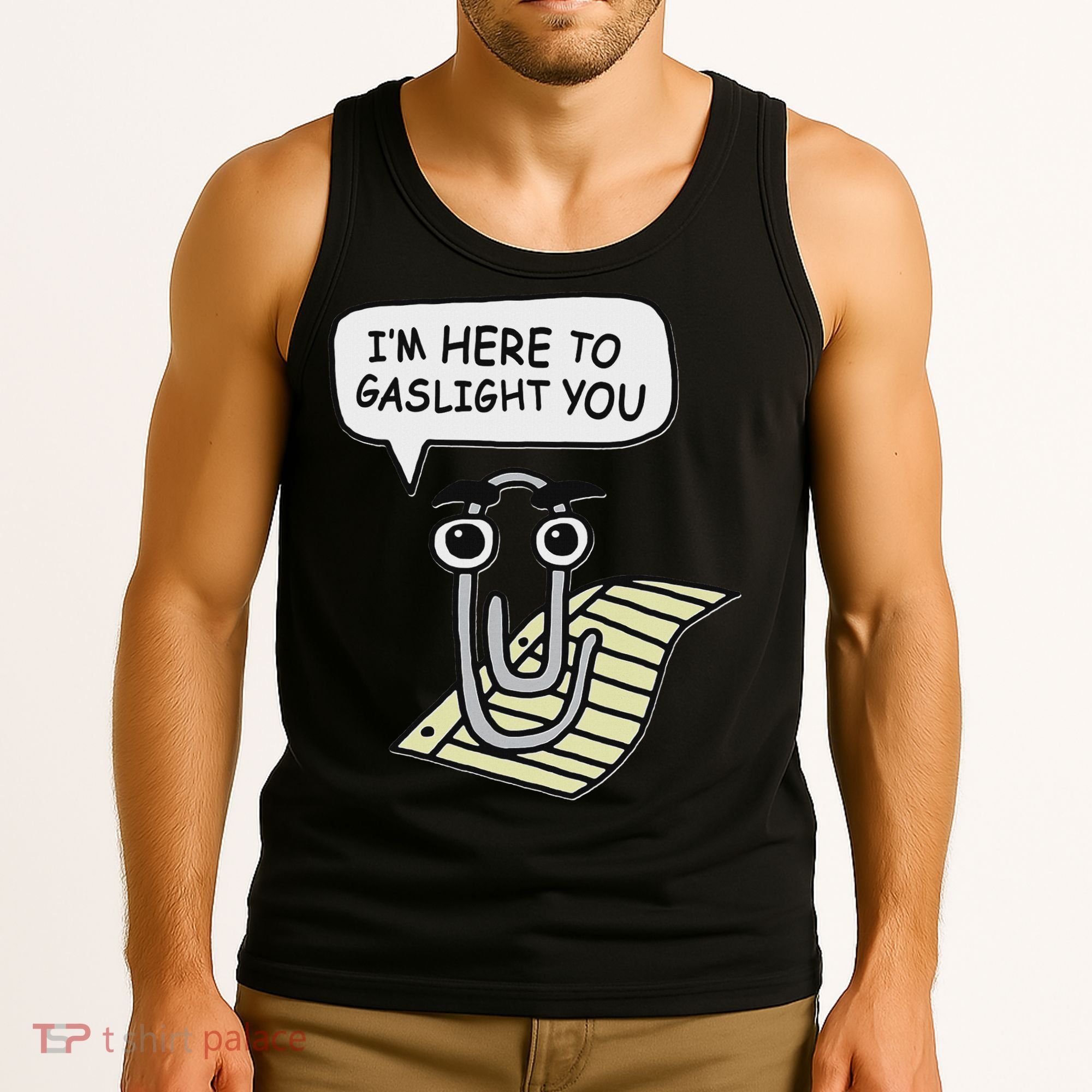Clippy I'm Here To Gaslight You Good S Black Tank Top