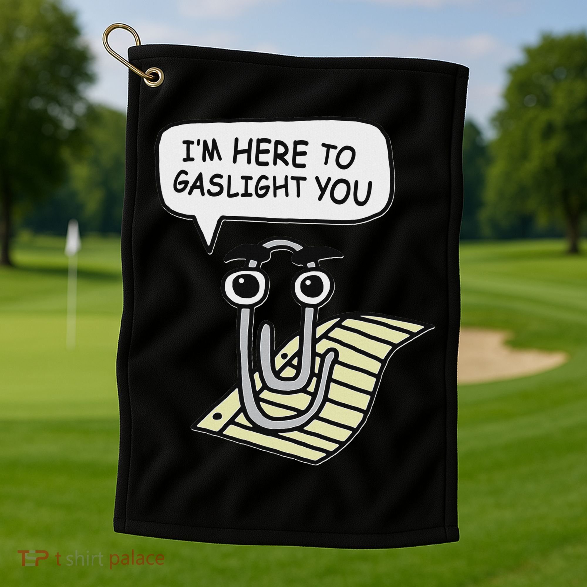 Clippy I'm Here To Gaslight You Good S Black Golf Towel