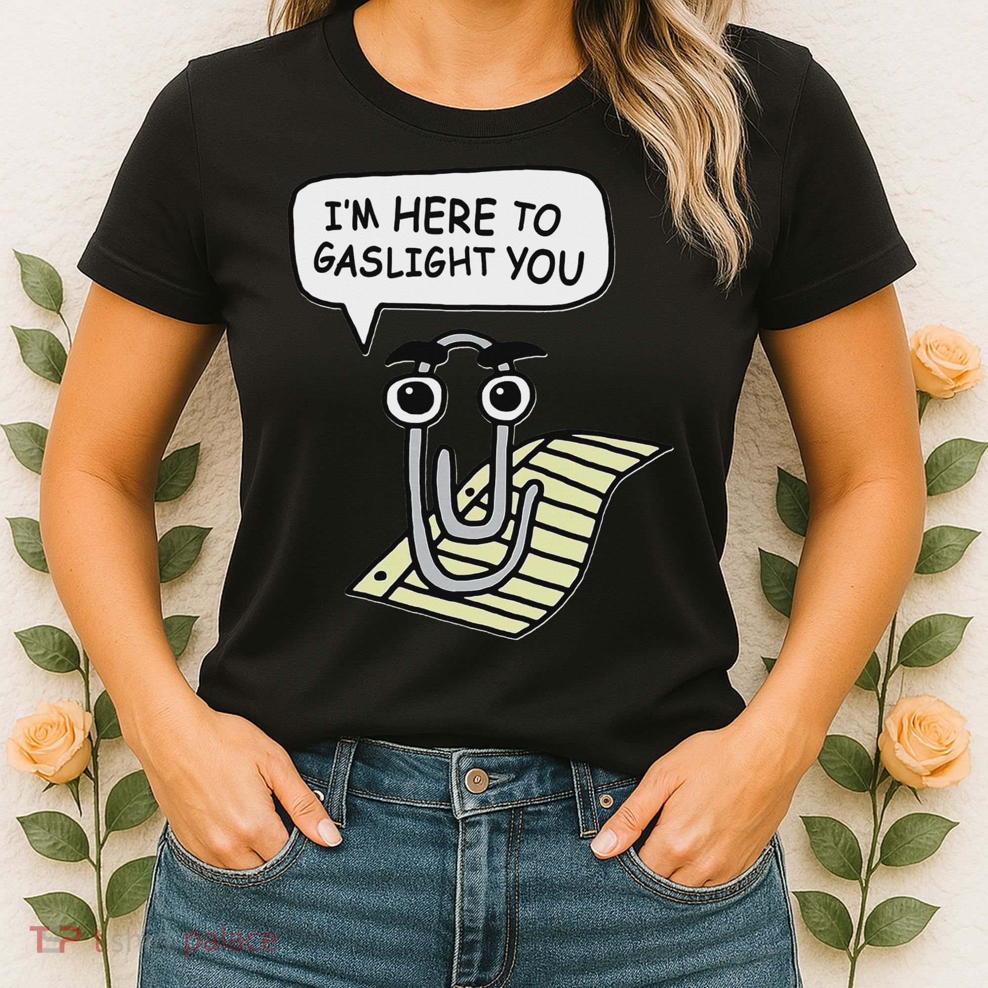 Clippy I'm Here To Gaslight You Good S Black Women's T-Shirt