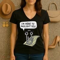 Clippy I'm Here To Gaslight You Good S Black Women's V-Neck T-Shirt thumb 3