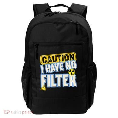 Caution I Have No Filter Humor Sarcastic Funny Backpack