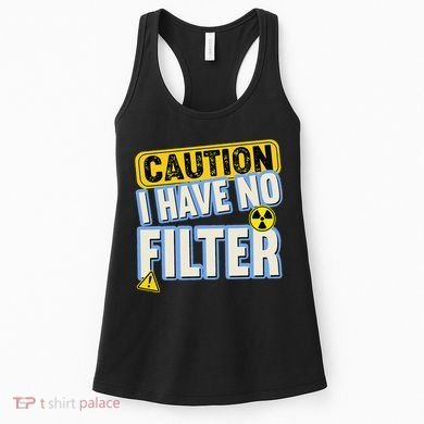 Caution I Have No Filter Humor Sarcastic Funny Women's Tank Top