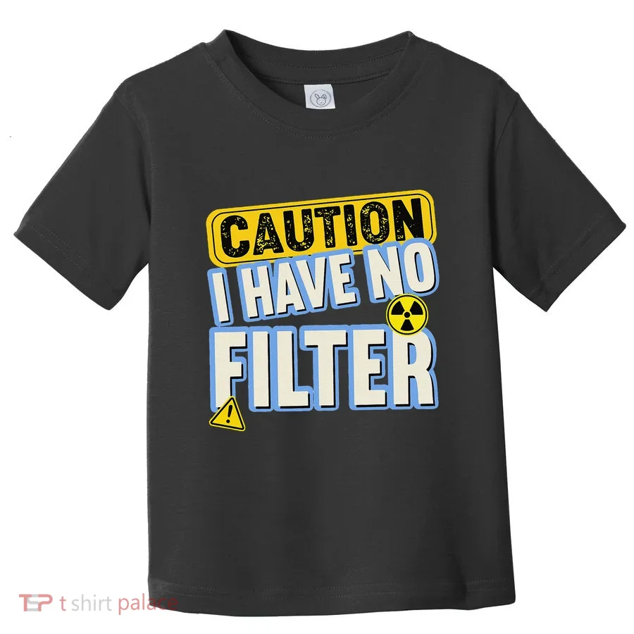 Caution I Have No Filter Humor Sarcastic Funny Toddler T-Shirt