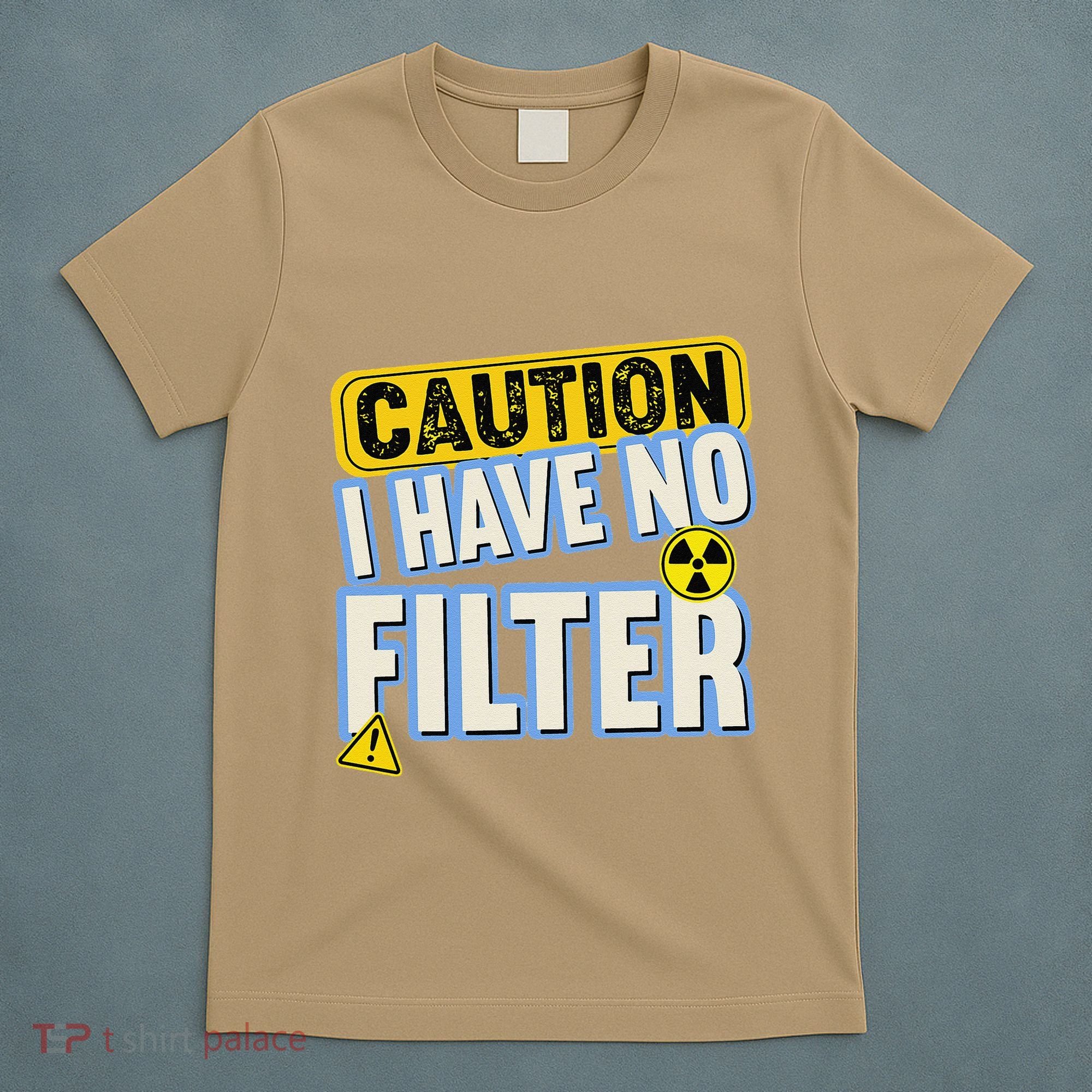 Caution I Have No Filter Humor Sarcastic Funny T-Shirt
