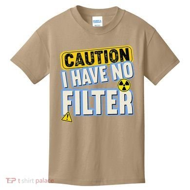 Caution I Have No Filter Humor Sarcastic Funny Kids T-Shirt