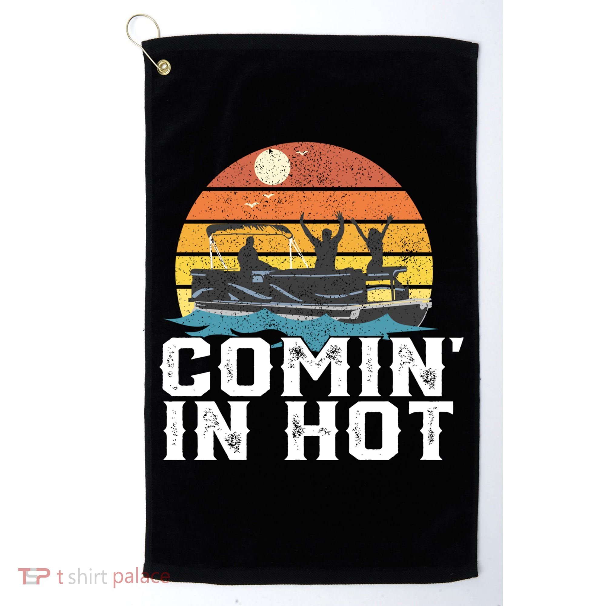 Comin In Hot Pontoon Boat Gif Funny Boating Lake Gift For Dad Gift Golf Towel