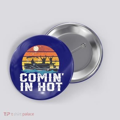 Comin In Hot Pontoon Boat Gif Funny Boating Lake Gift For Dad Gift Button