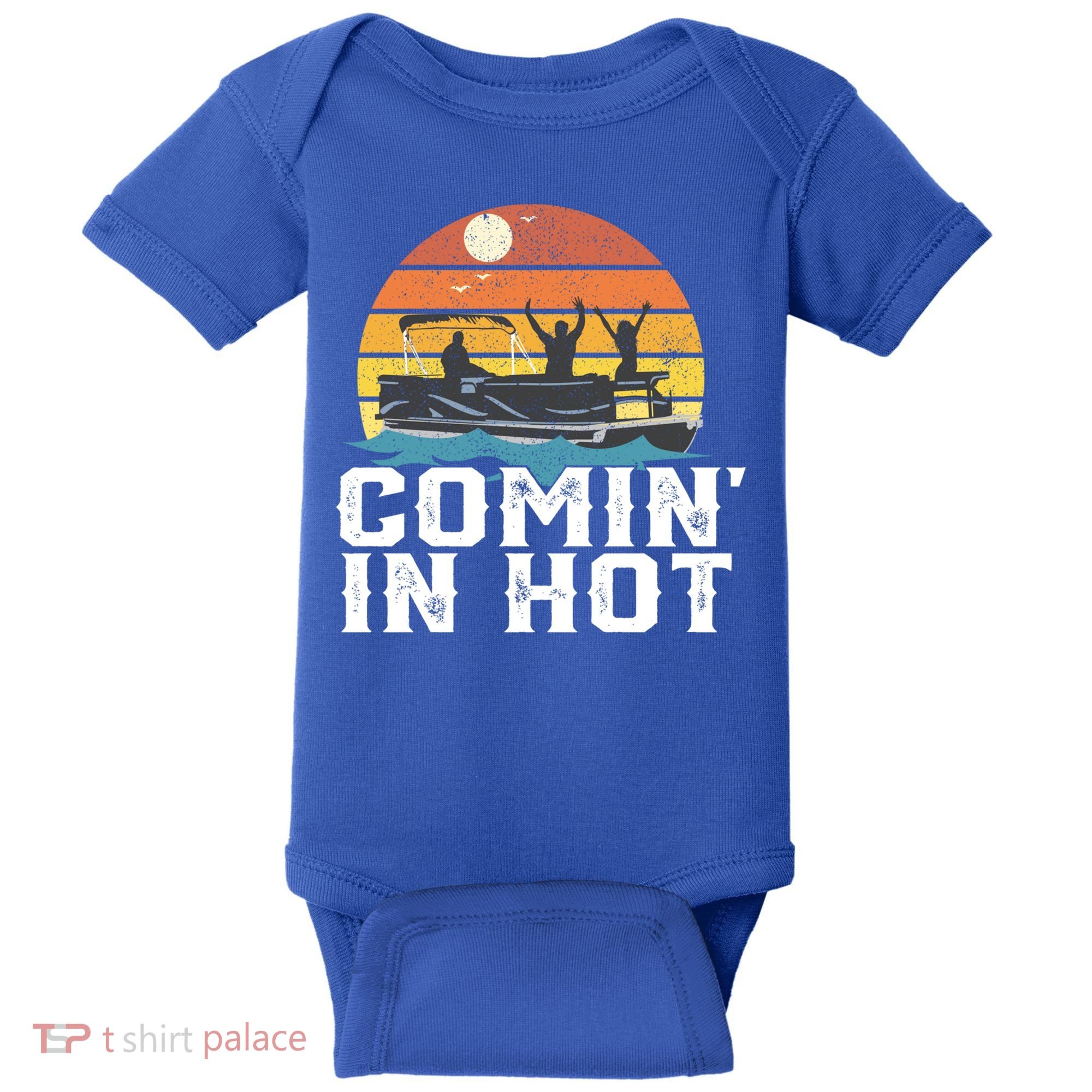 Comin In Hot Pontoon Boat Gif Funny Boating Lake Gift For Dad Gift Baby Bodysuit
