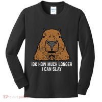 Capybara Idk How Much I Can Slay Capy Rodent Women Kids Long Sleeve Shirt thumb 0