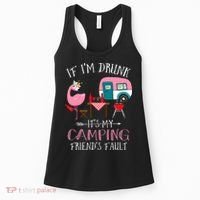 Camper If I'm Drunk It's My Camping Friends Fault Women's Tank Top thumb 0