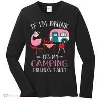 Camper If I'm Drunk It's My Camping Friends Fault Women's Long Sleeve Shirt thumb 0