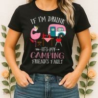 Camper If I'm Drunk It's My Camping Friends Fault Women's T-Shirt thumb 2