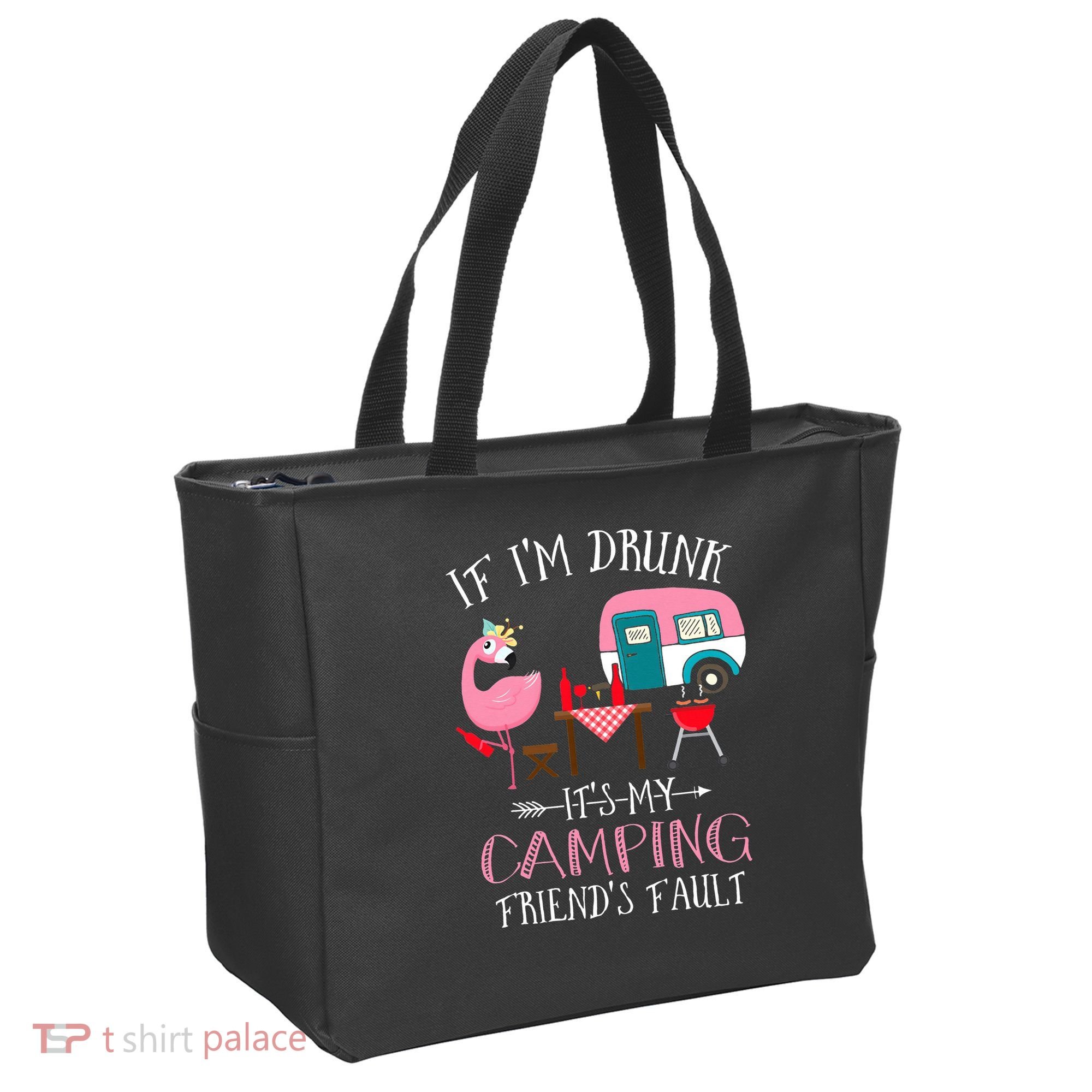 Camper If I'm Drunk It's My Camping Friends Fault Tote Bag