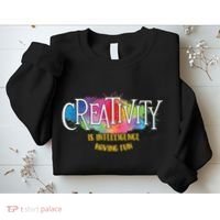 Creativity Is Intelligence Having Fun Artist Drawing Arts Sweatshirt thumb 2