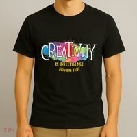 Creativity Is Intelligence Having Fun Artist Drawing Arts T-Shirt thumb 3