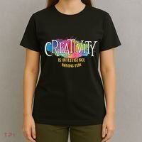 Creativity Is Intelligence Having Fun Artist Drawing Arts T-Shirt thumb 4