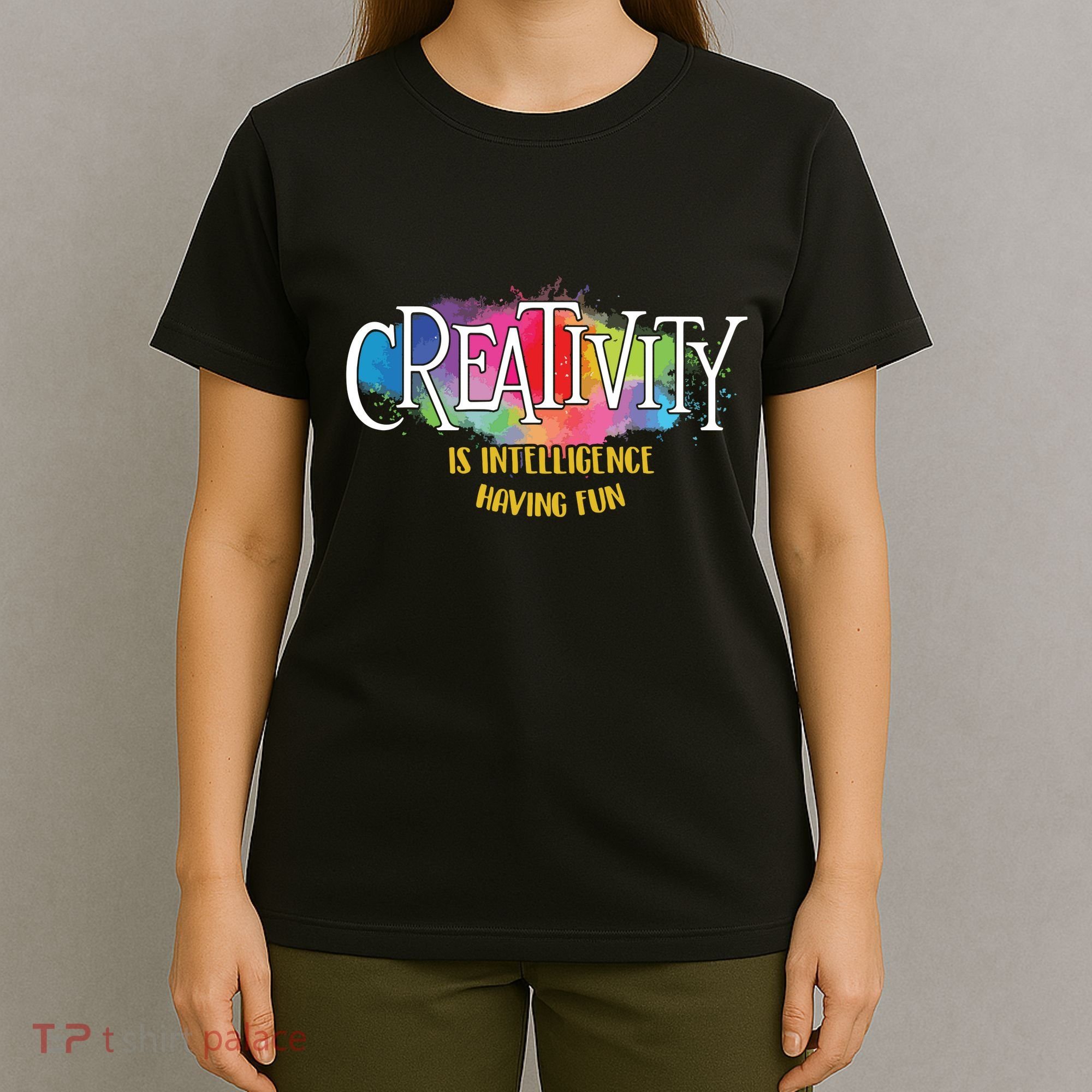 Creativity Is Intelligence Having Fun Artist Drawing Arts T-Shirt