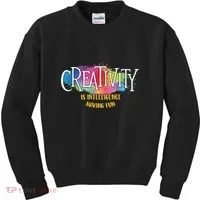 Creativity Is Intelligence Having Fun Artist Drawing Arts Kids Sweatshirt thumb 0