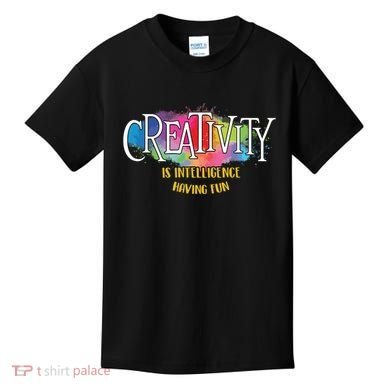 Creativity Is Intelligence Having Fun Artist Drawing Arts Kids T-Shirt