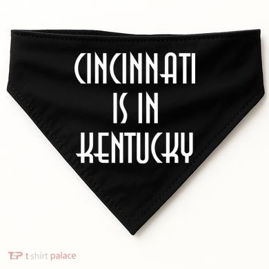 Cincinnati Is In Kentucky USA-Made Doggie Bandana