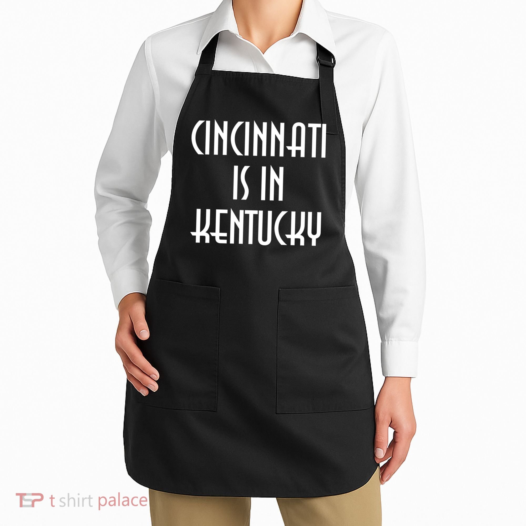 Cincinnati Is In Kentucky Apron