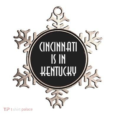 Cincinnati Is In Kentucky Ornament