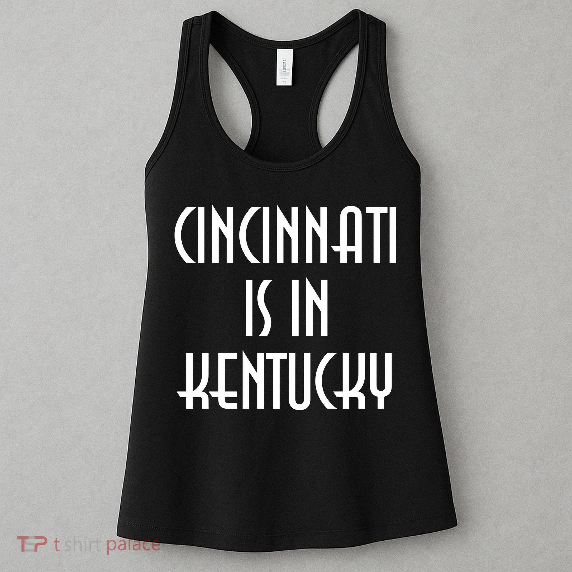 Cincinnati Is In Kentucky Women's Tank Top