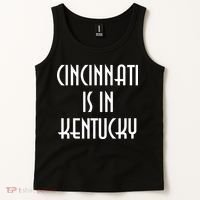 Cincinnati Is In Kentucky Tank Top thumb 2