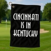 Cincinnati Is In Kentucky Golf Towel thumb 1
