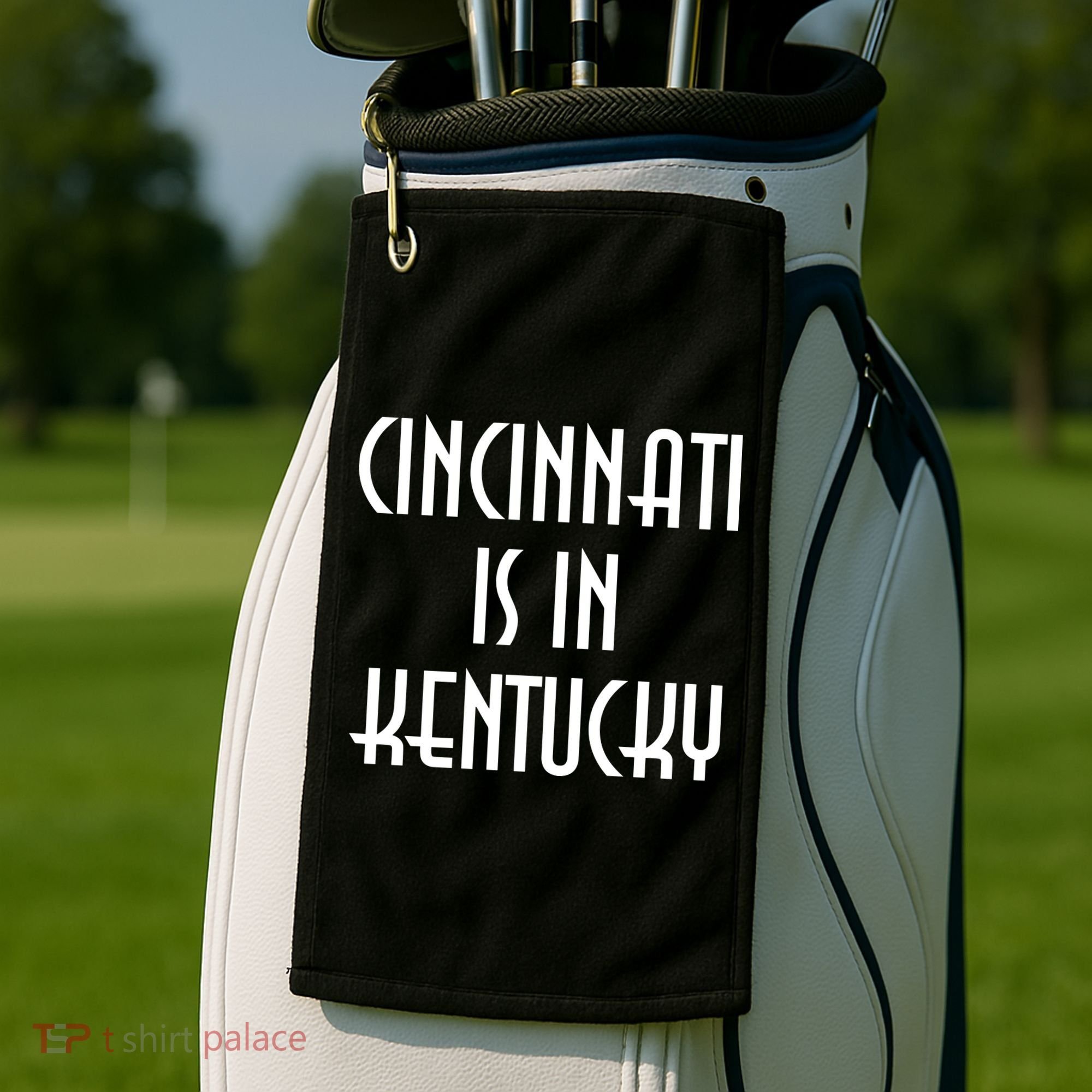 Cincinnati Is In Kentucky Golf Towel