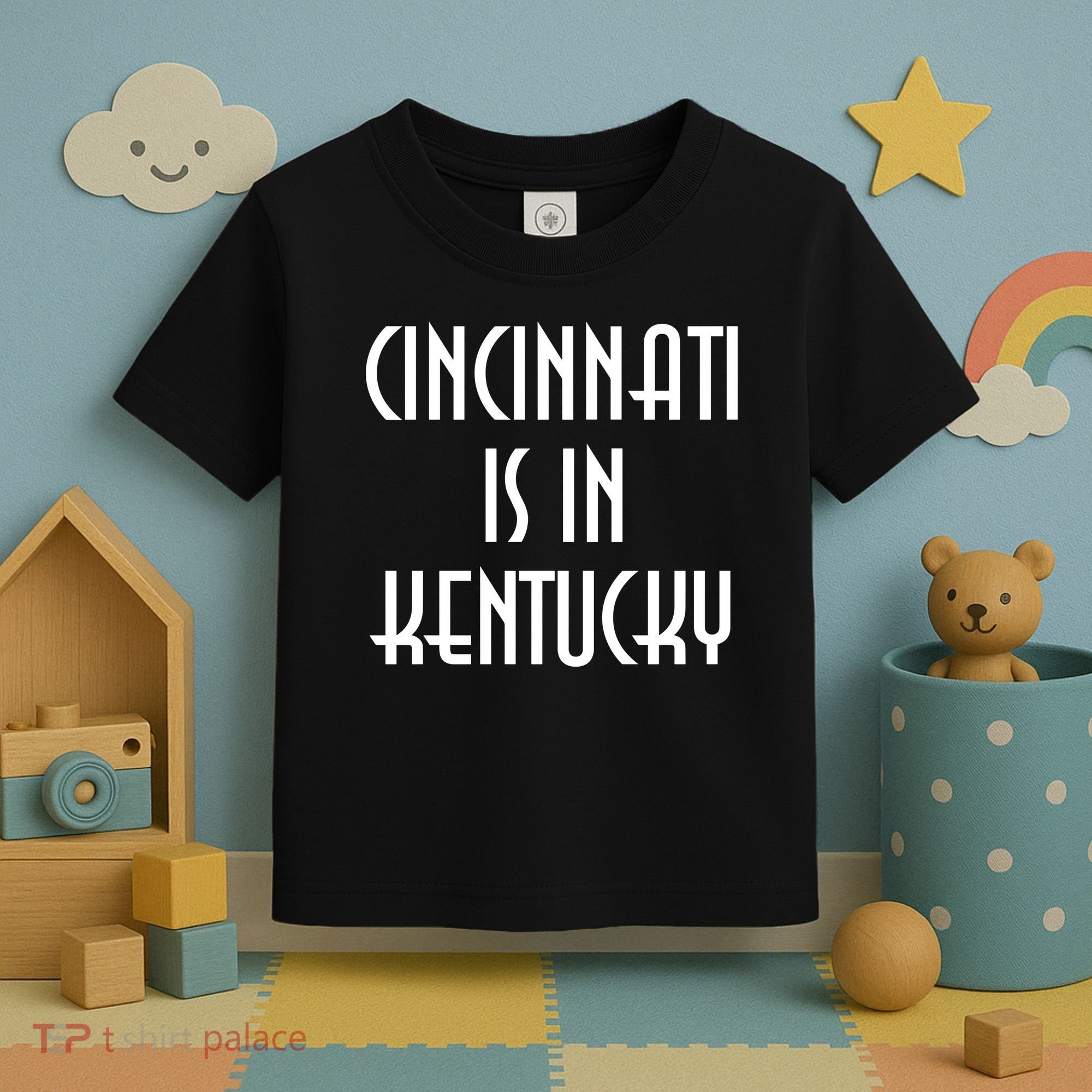 Cincinnati Is In Kentucky Toddler T-Shirt