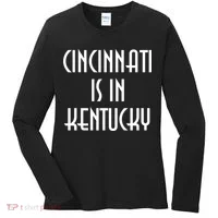 Cincinnati Is In Kentucky Women's Long Sleeve Shirt thumb 0
