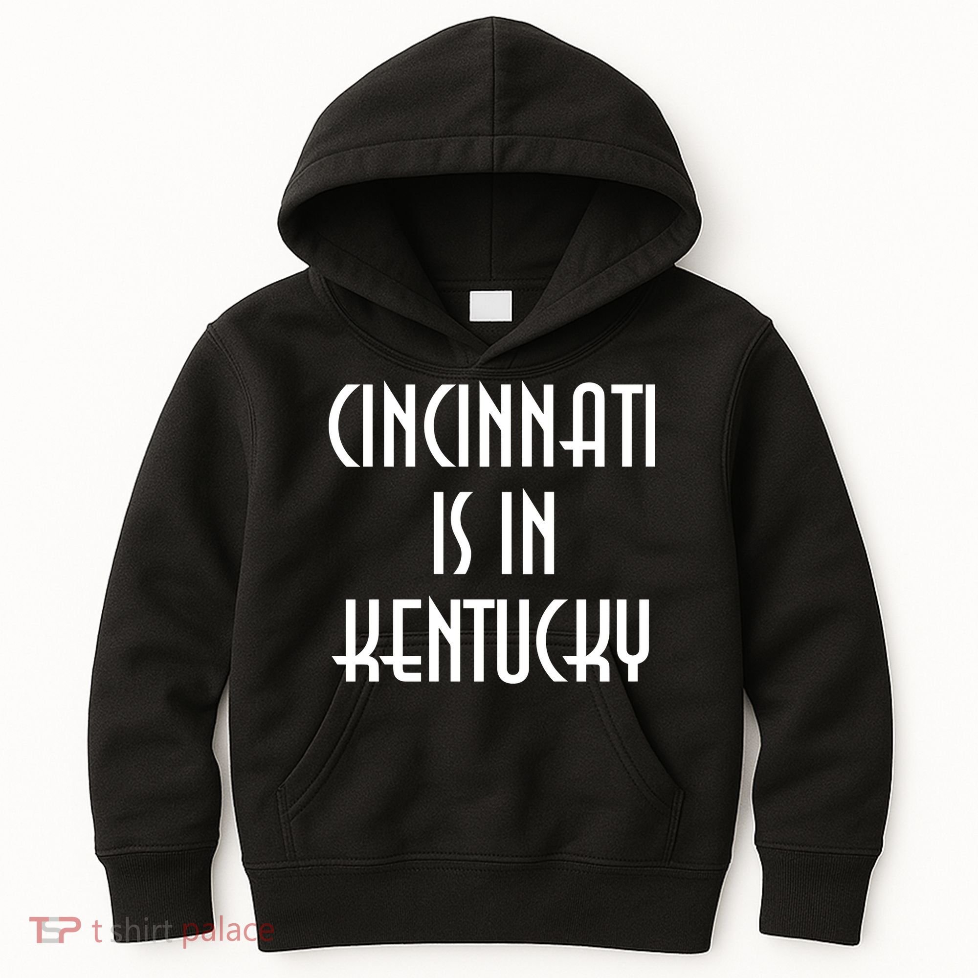 Cincinnati Is In Kentucky Kids Hoodie