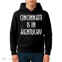 Cincinnati Is In Kentucky Kids Hoodie thumb 4