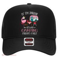 Camper If IM Drunk ItS My Camping Friends Fault Flamingo Great Gift Hat thumb 0