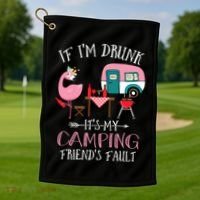 Camper If IM Drunk ItS My Camping Friends Fault Flamingo Great Gift Golf Towel thumb 1