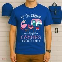Camper If IM Drunk ItS My Camping Friends Fault Flamingo Great Gift T-Shirt thumb 6