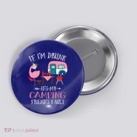 Camper If IM Drunk ItS My Camping Friends Fault Flamingo Great Gift Button thumb 0