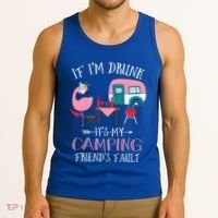 Camper If IM Drunk ItS My Camping Friends Fault Flamingo Great Gift Tank Top thumb 3